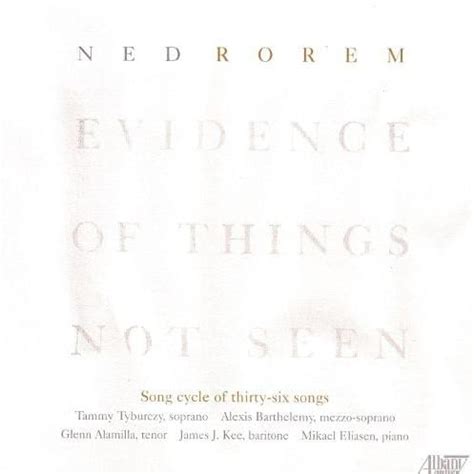 Evidence of Things Not Seen lyrics [Ned Rorem]