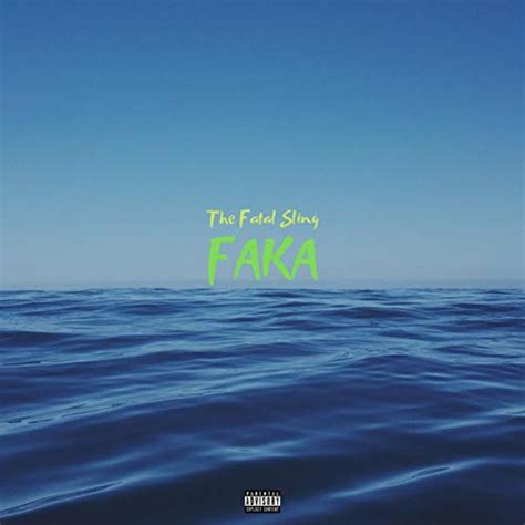 FAKA lyrics [The Fatal Sling]