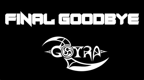 Final Goodbye lyrics [GOTRA]