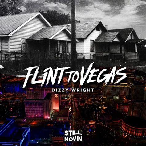 Flint to Vegas lyrics [Dizzy Wright]