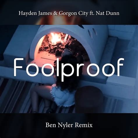 Foolproof lyrics [Hayden James, Gorgon City & Nat Dunn]