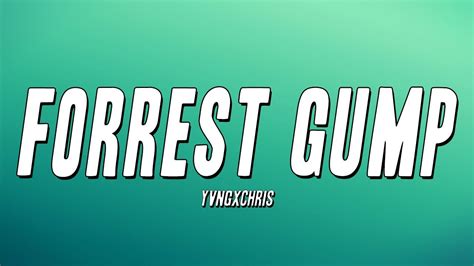 Forrest Gump lyrics [​yvngxchris]