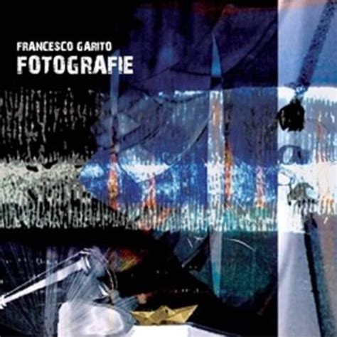 Fotografie lyrics [Francesco Garito]