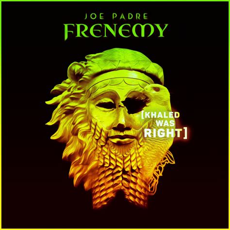 Frenemy lyrics [Joe Padre]