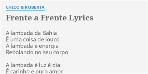 Frente A Frente lyrics [Chico & Roberta]