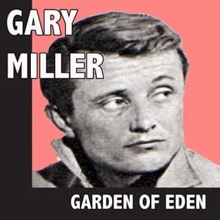 Garden of Eden lyrics [Gary Miller]