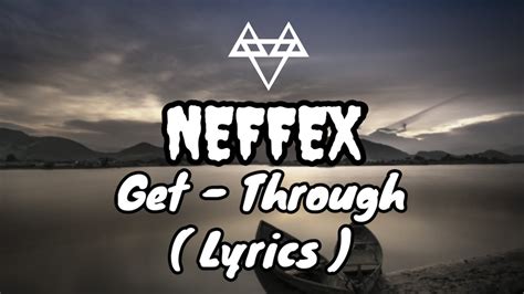 Get Through lyrics [NEFFEX]