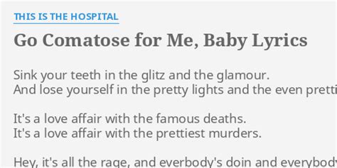 Go Comatose For Me Baby lyrics [This Is The Hospital]