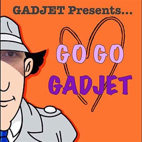 Go Go Gadjet lyrics [Gadjet]