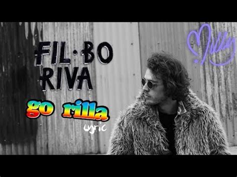 Go Rilla lyrics [Fil Bo Riva]