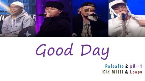 Good Day lyrics [​pH-1, Kid Milli, Loopy (Ft. Paloalto (팔로알토))]