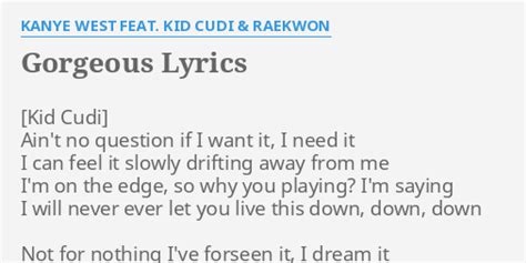 Gorgeous lyrics [Kanye West (Ft. Kid Cudi & Raekwon)]