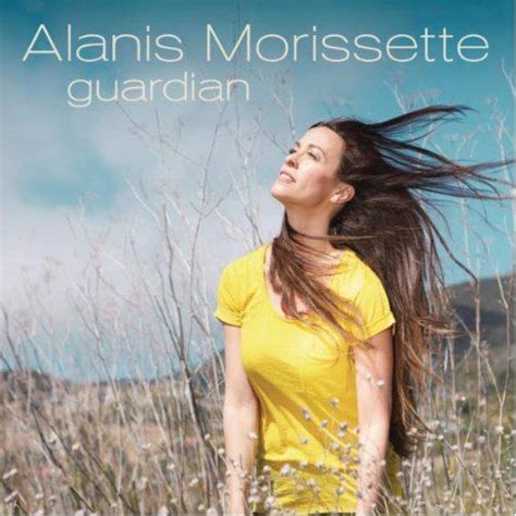 Guardian lyrics [Alanis Morissette]