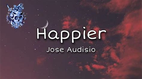 Happier lyrics [José Audisio]