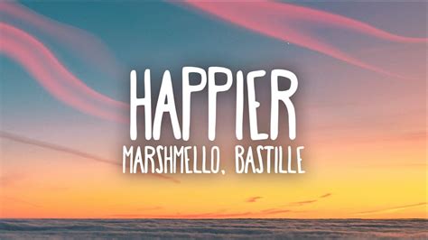 Happier lyrics [Marshmello & Bastille]