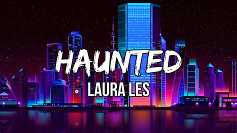 Haunted lyrics [Laura Les]