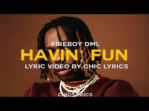 Havin' Fun lyrics [Fireboy DML]
