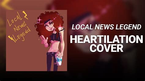 Heartilation lyrics [Local News Legend]