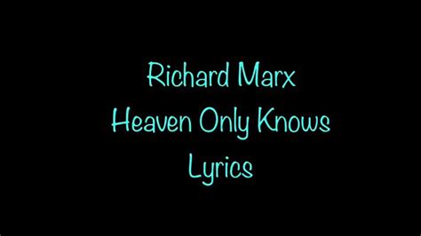 Heaven Only Knows lyrics [Richard Marx]