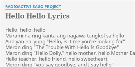 Hello Hello lyrics [Radioactive Sago Project]