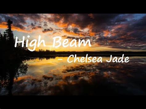 High Beam lyrics [Chelsea Jade]