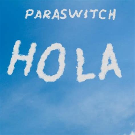 Hola lyrics [Paraswitch]