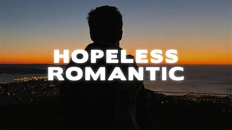 Hopeless Romantic lyrics [Dominic Hughes]