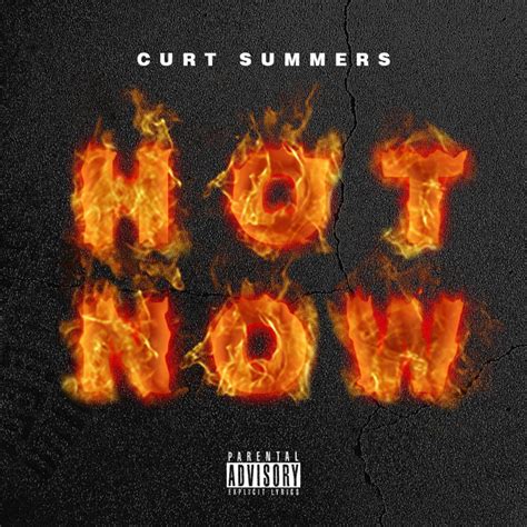 Hot Now lyrics [Curt Summers]