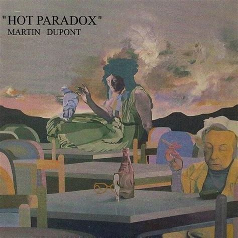 Hot Paradox lyrics [Martin Dupont]