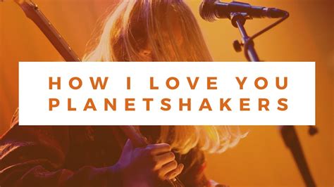 How I Love You lyrics [Planetshakers]
