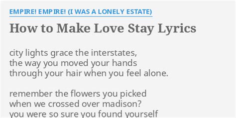 How To Make Love Stay lyrics [Empire! Empire! (I was A Lonely Estate)]