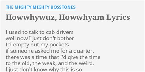 Howwhywuz, Howwhyam lyrics [The Mighty Mighty Bosstones]