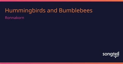 Hummingbirds and Bumblebees lyrics [Ronnakorn]