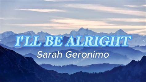 I'll Be Alright lyrics [Sarah Geronimo]