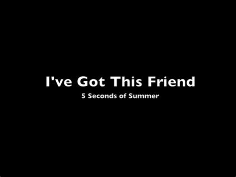 I've Got This Friend lyrics [5 Seconds of Summer]