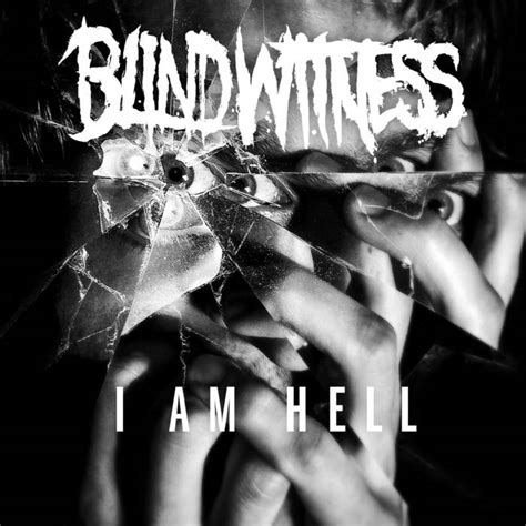 I Am Hell lyrics [Blind Witness]