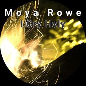 I Cry Holy lyrics [Moya Rowe]