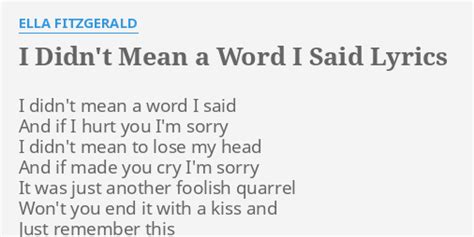 I Didn't Mean A Word I Said lyrics [Ella Fitzgerald]