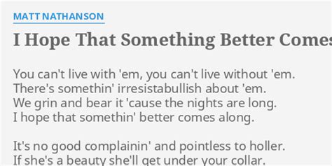 I Hope That Something Better Comes Along lyrics [Matt Nathanson]