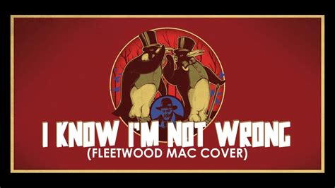 I Know I'm Not Wrong lyrics [Fleetwood Mac]