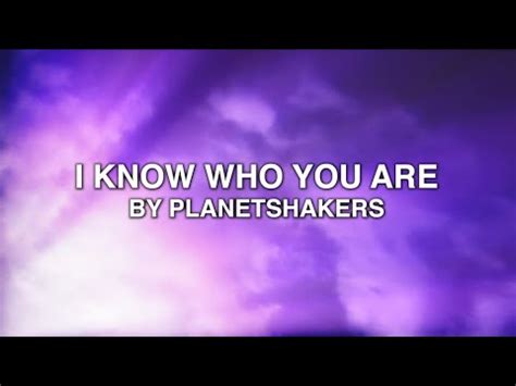I Know Who You Are lyrics [Planetshakers]