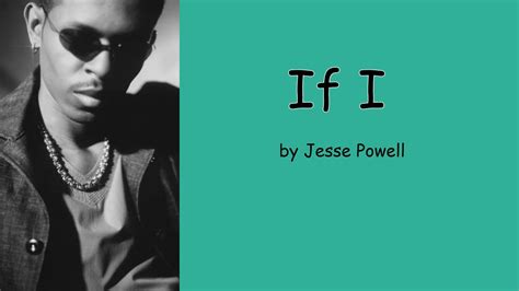 If I lyrics [Jesse Powell]