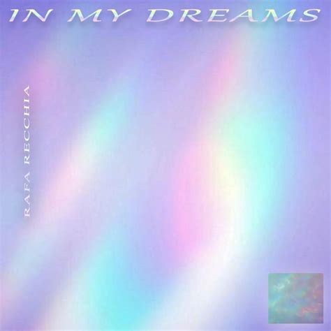 In My Dreams lyrics [Rafa Recchia]