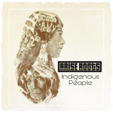 Indigenous People lyrics [Arise Roots]