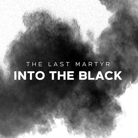 Into the Black lyrics [The Last Martyr]