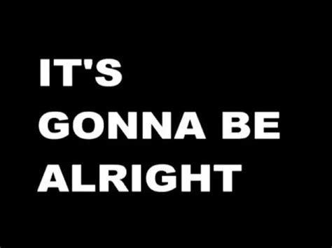 Its gonna be alright lyrics [Priscilla Ahn]