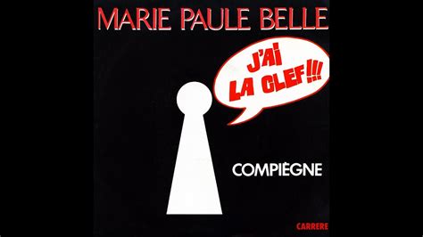 J'ai la clé lyrics [Marie-Paule Belle]