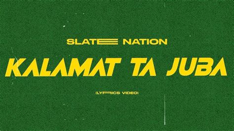 Kalamat Ta Juba lyrics [Slate Nation]