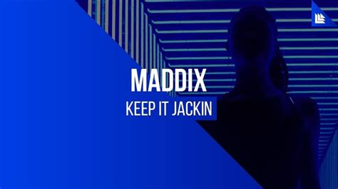 Keep It Jackin lyrics [Maddix]