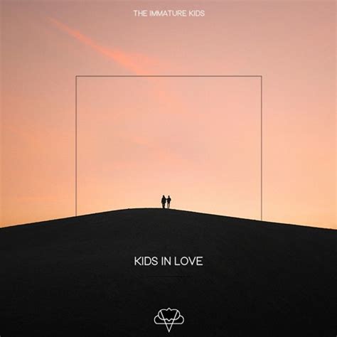 Kids In Love lyrics [Immature Kids]